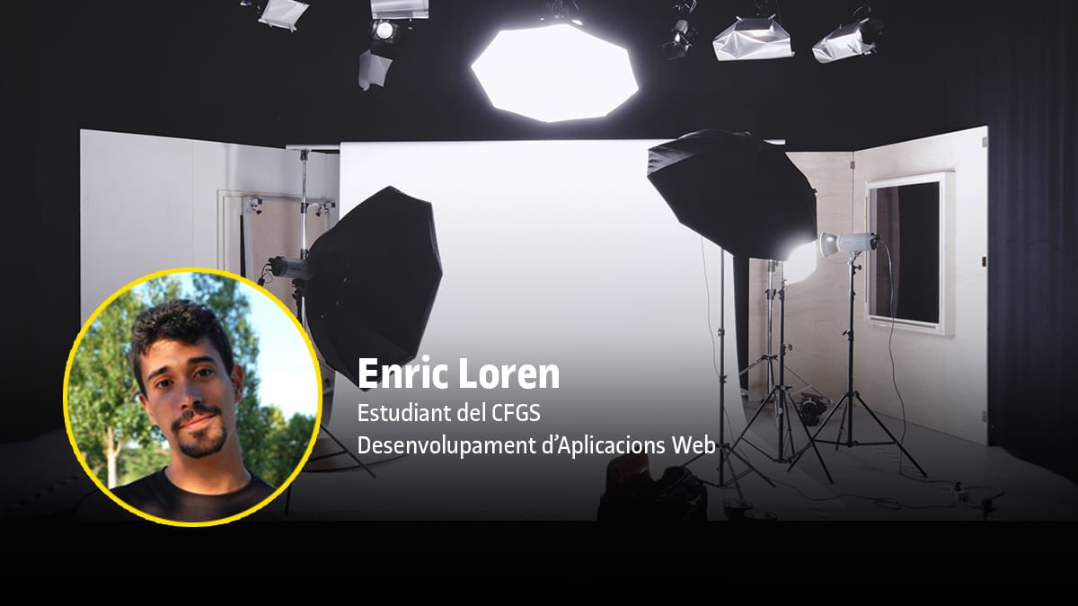 Enric Loren: «Vaig triar el cicle formatiu de Desenvolupament d’Aplicacions Web per les sortides professionals que té».